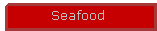 Seafood