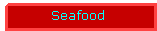 Seafood